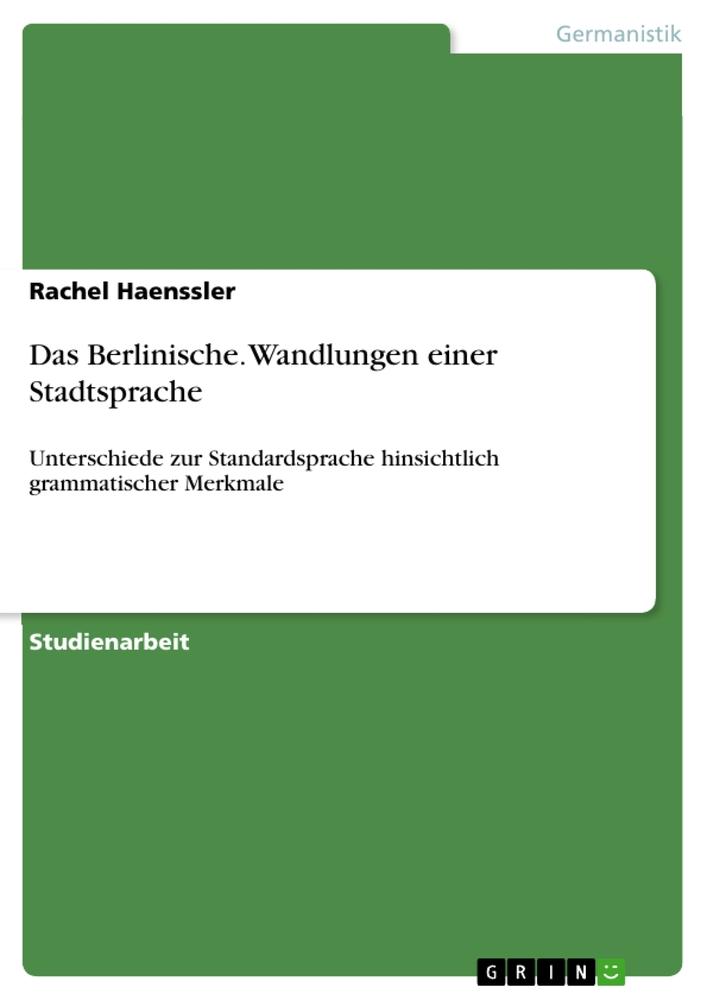 Das Berlinische. Wandlungen einer Stadtsprache