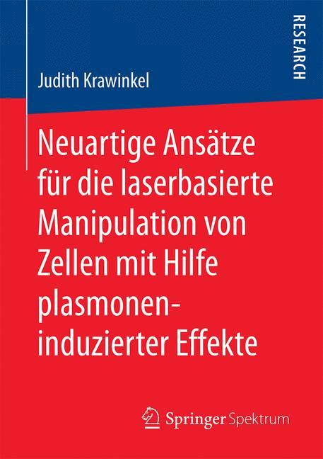 Neuartige Ansätze für die laserbasierte Manipulation von Zellen mit Hilfe plasmoneninduzierter Effekte