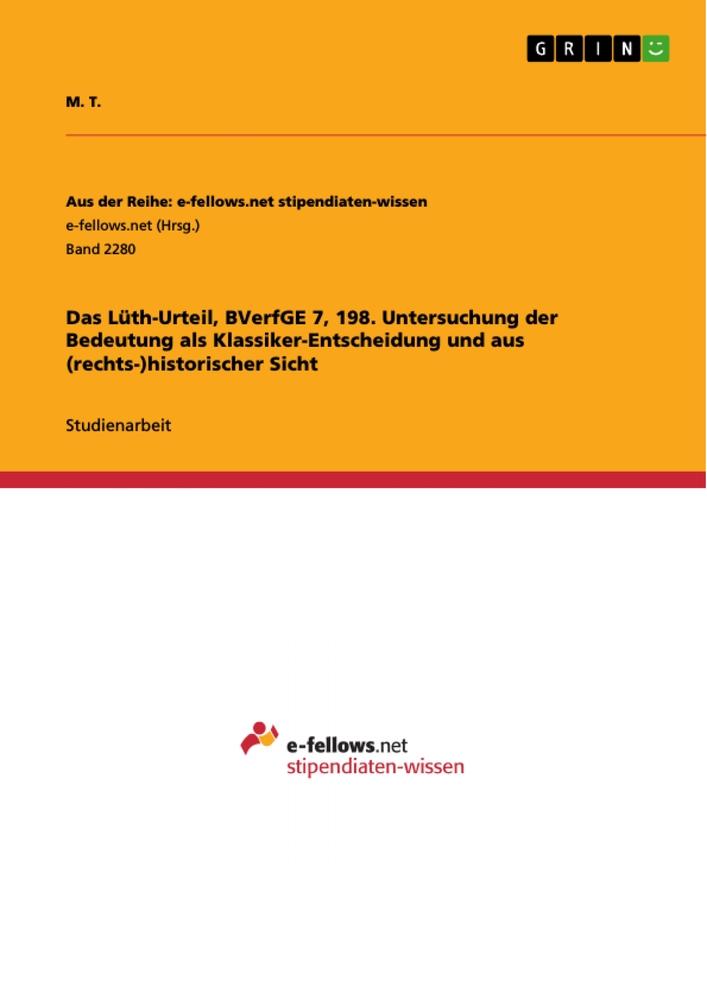 Das Lüth-Urteil, BVerfGE 7, 198. Untersuchung der Bedeutung als Klassiker-Entscheidung und aus (rechts-)historischer Sicht