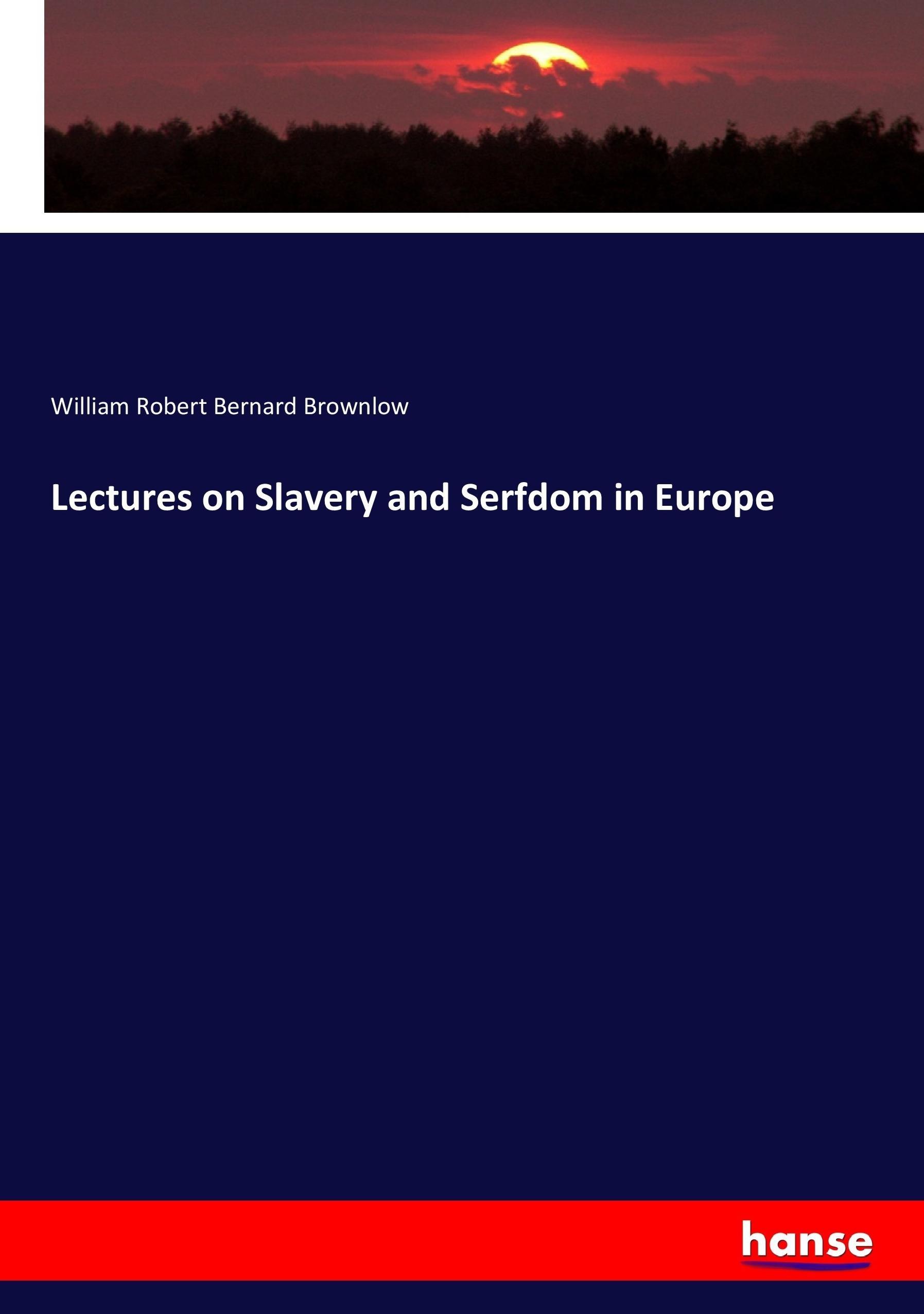 Lectures on Slavery and Serfdom in Europe