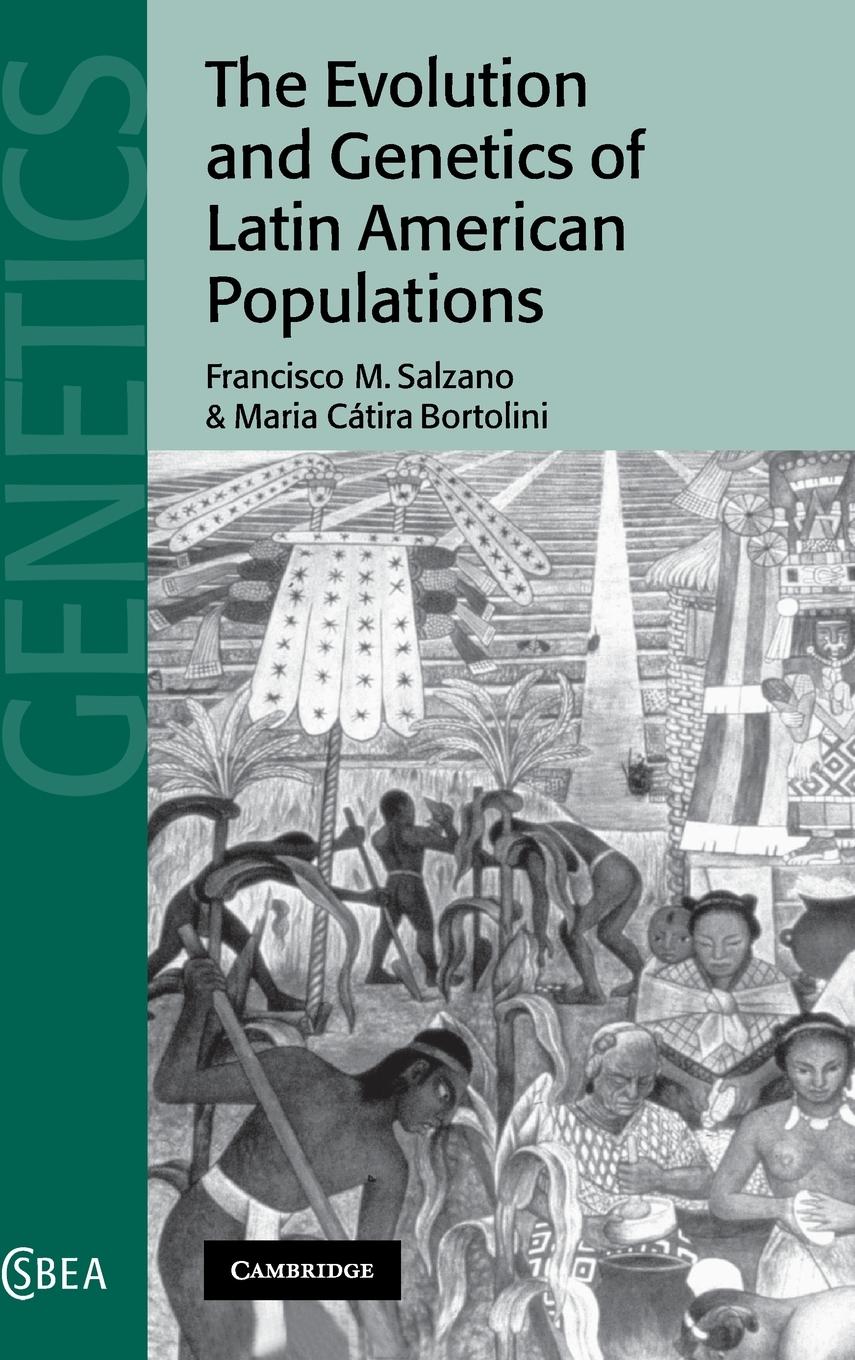 The Evolution and Genetics of Latin American             Populations