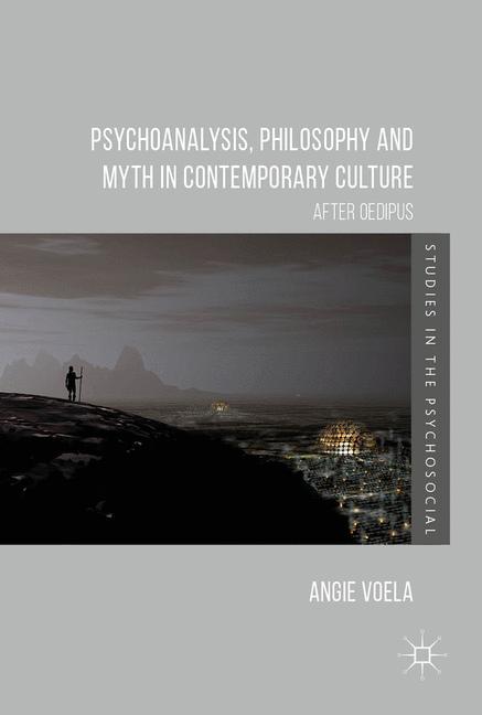 Psychoanalysis, Philosophy and Myth in Contemporary Culture