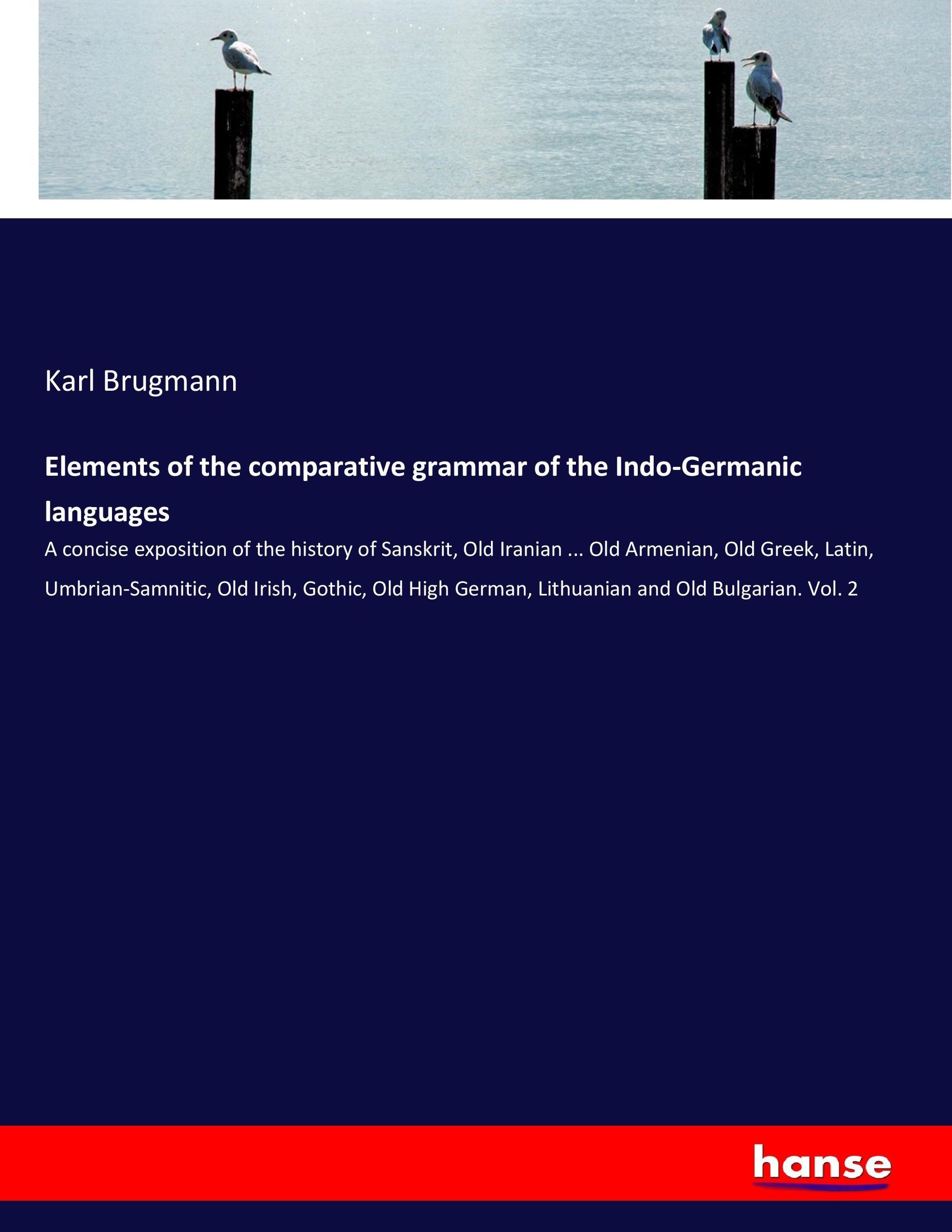 Elements of the comparative grammar of the Indo-Germanic languages