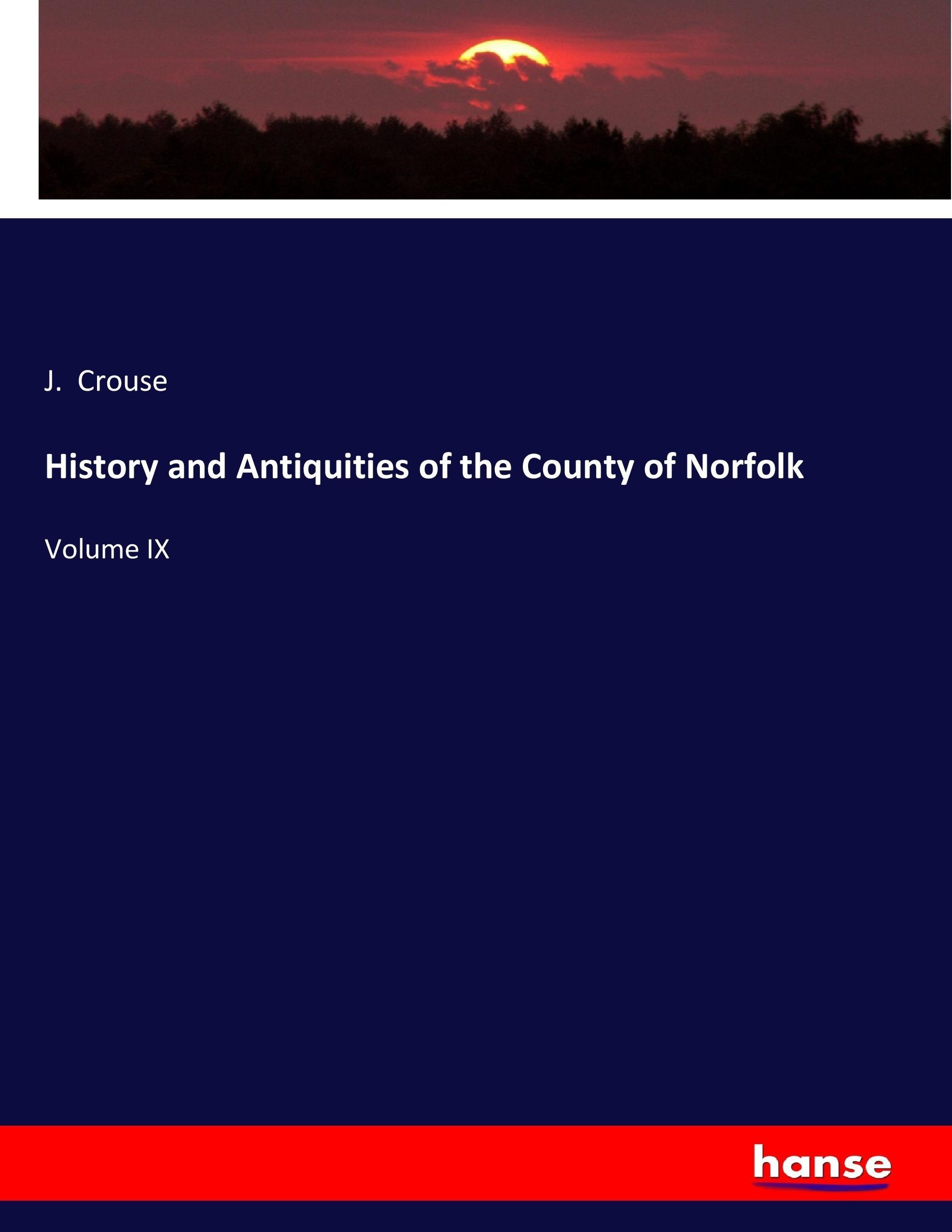 History and Antiquities of the County of Norfolk