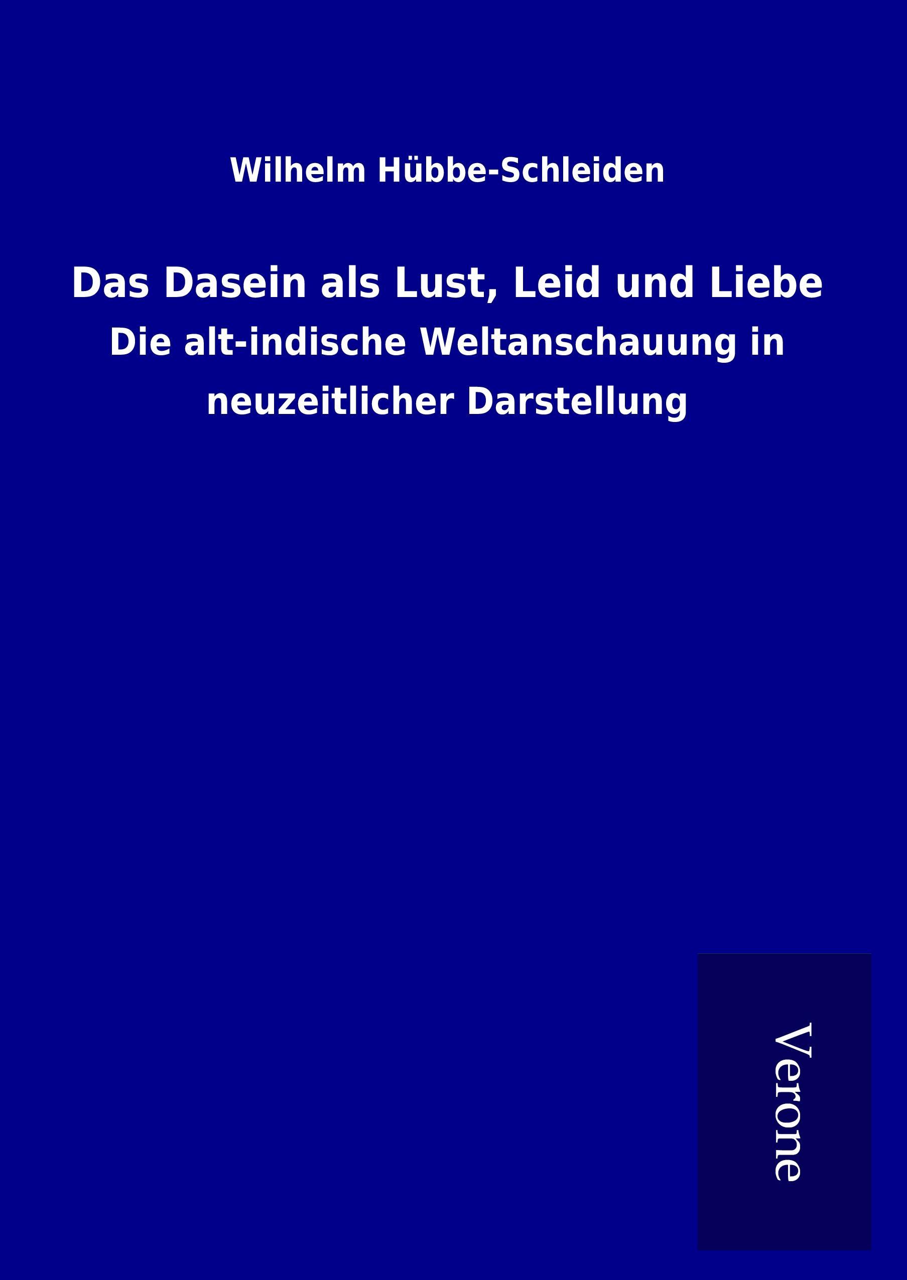 Das Dasein als Lust, Leid und Liebe