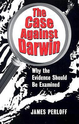 The Case Against Darwin