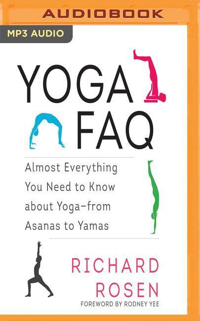 Yoga FAQ: Almost Everything You Need to Know about Yoga-From Asanas to Yamas