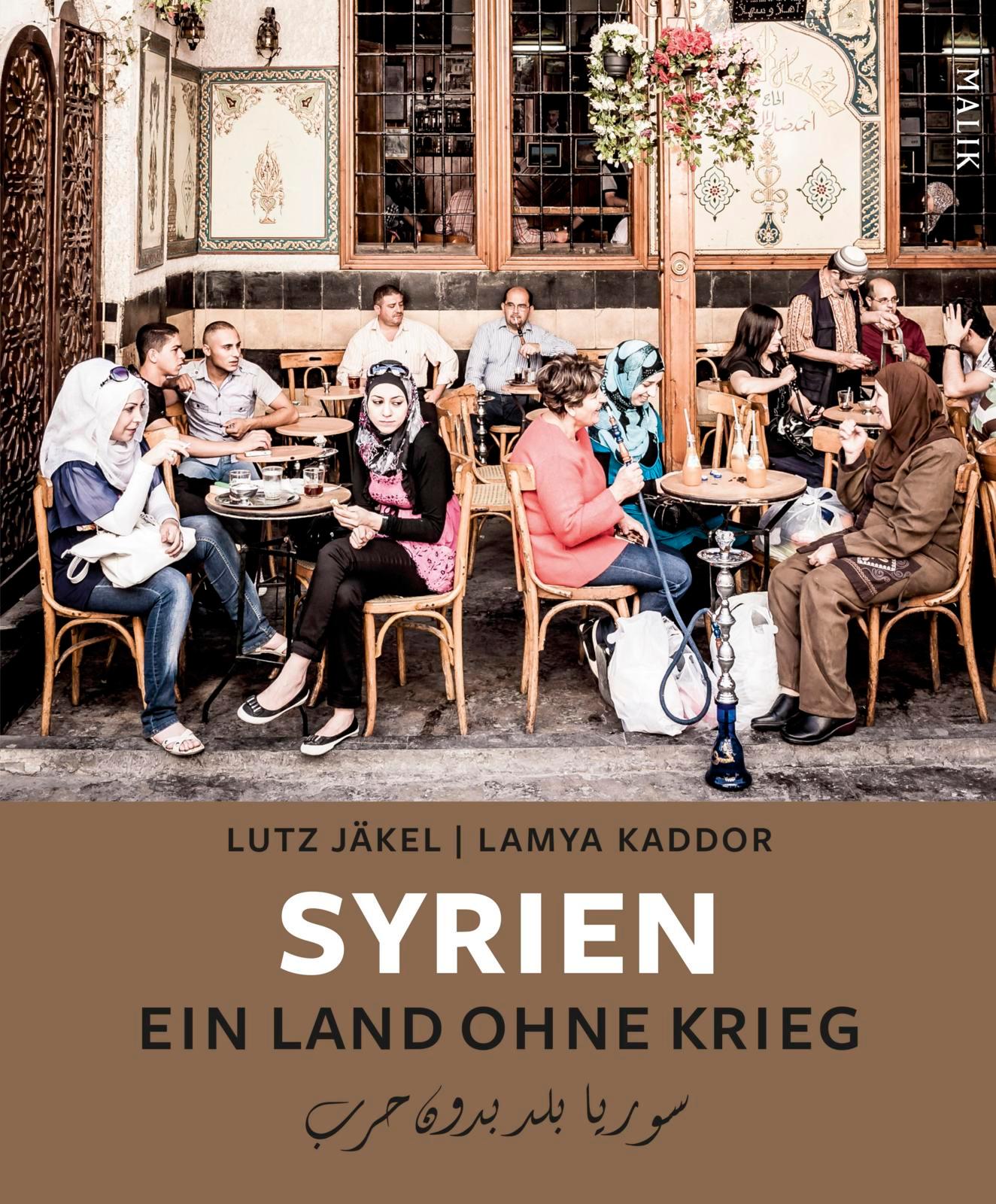 Syrien. Ein Land ohne Krieg