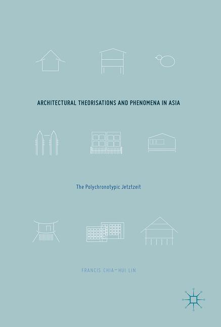 Architectural Theorisations and Phenomena in Asia