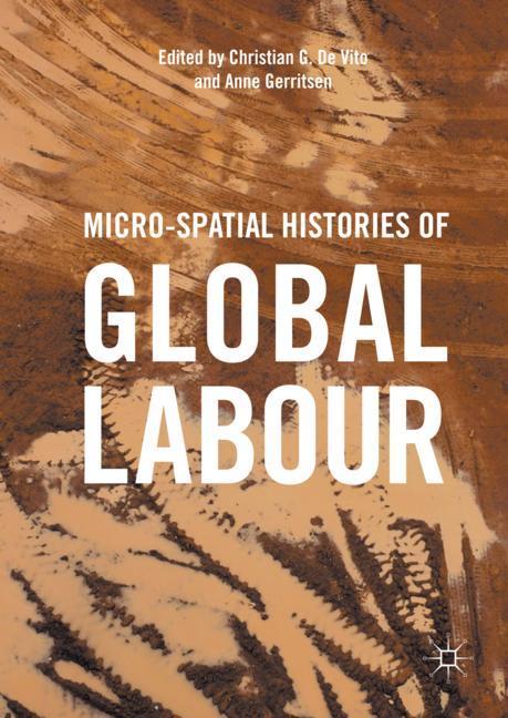 Micro-Spatial Histories of Global Labour