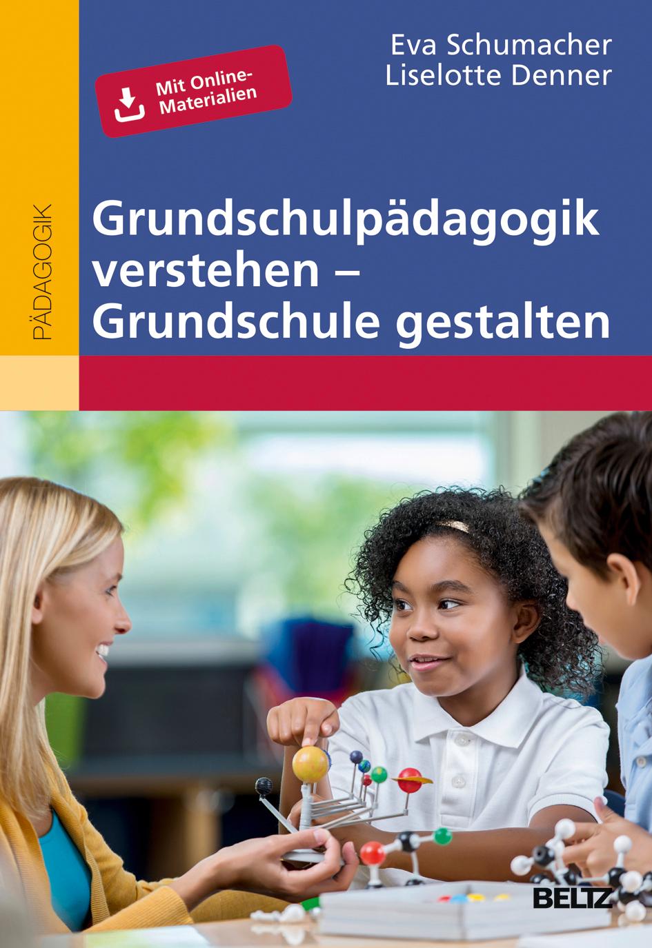 Grundschulpädagogik verstehen - Grundschule gestalten