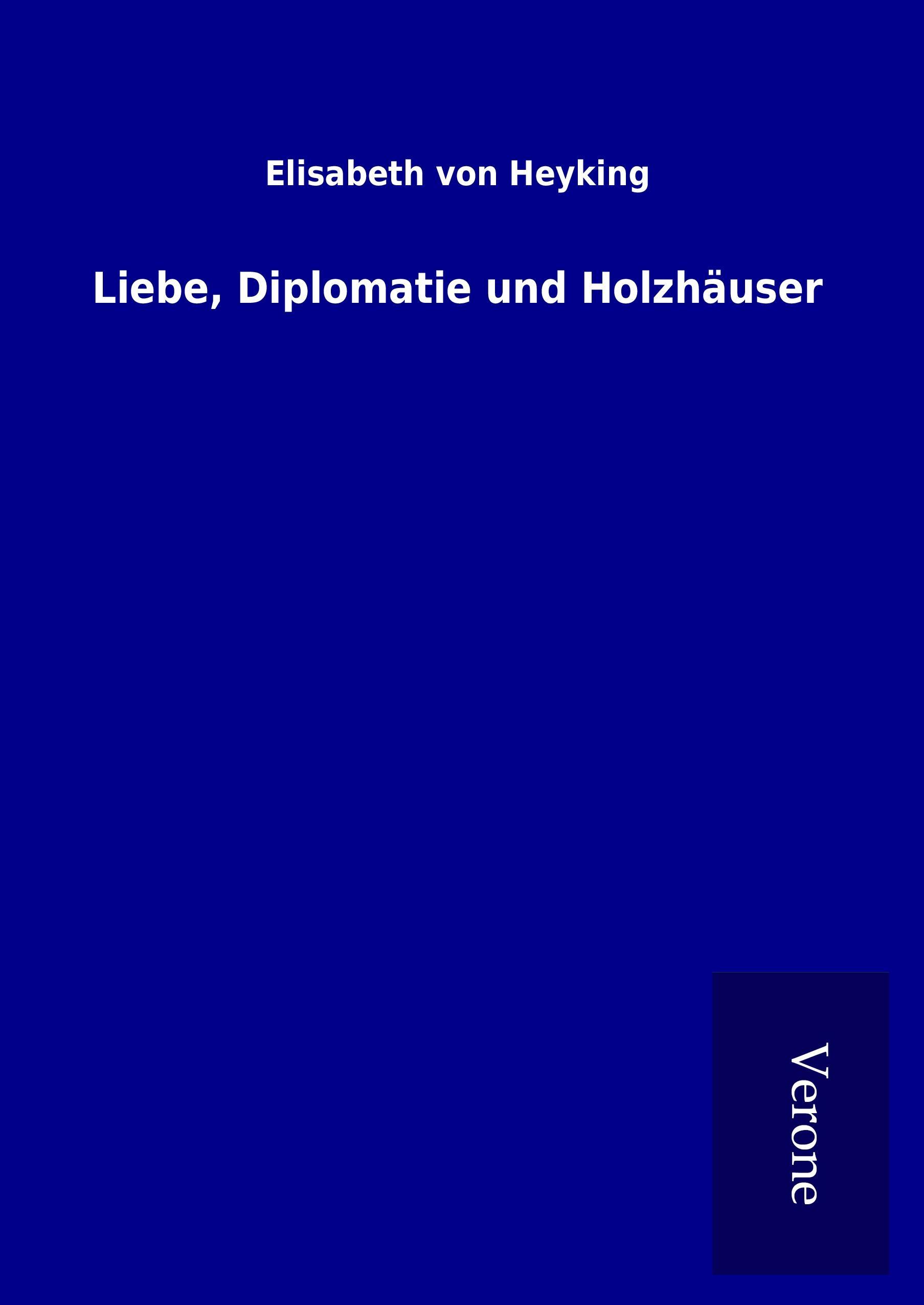 Liebe, Diplomatie und Holzhäuser