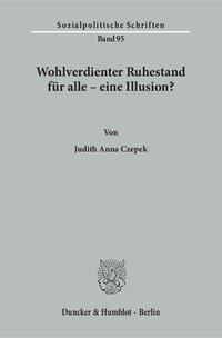 Wohlverdienter Ruhestand für alle - eine Illusion?