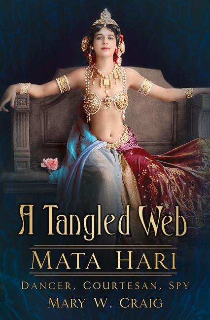 A Tangled Web: Dancer, Courtesan, Spy