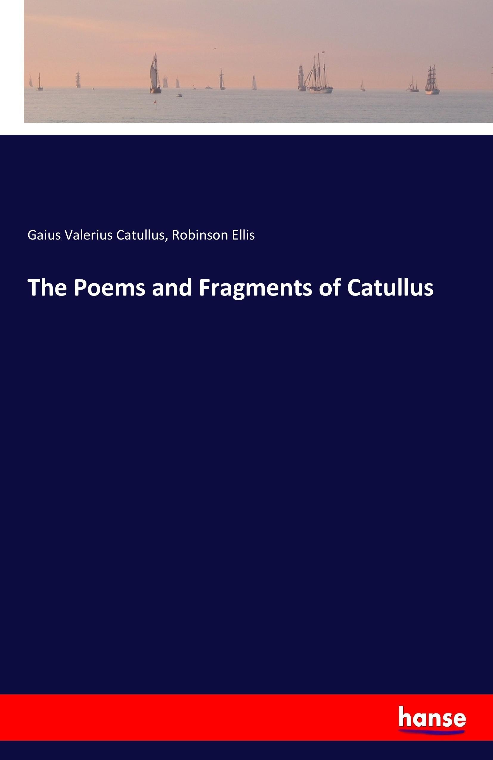 The Poems and Fragments of Catullus