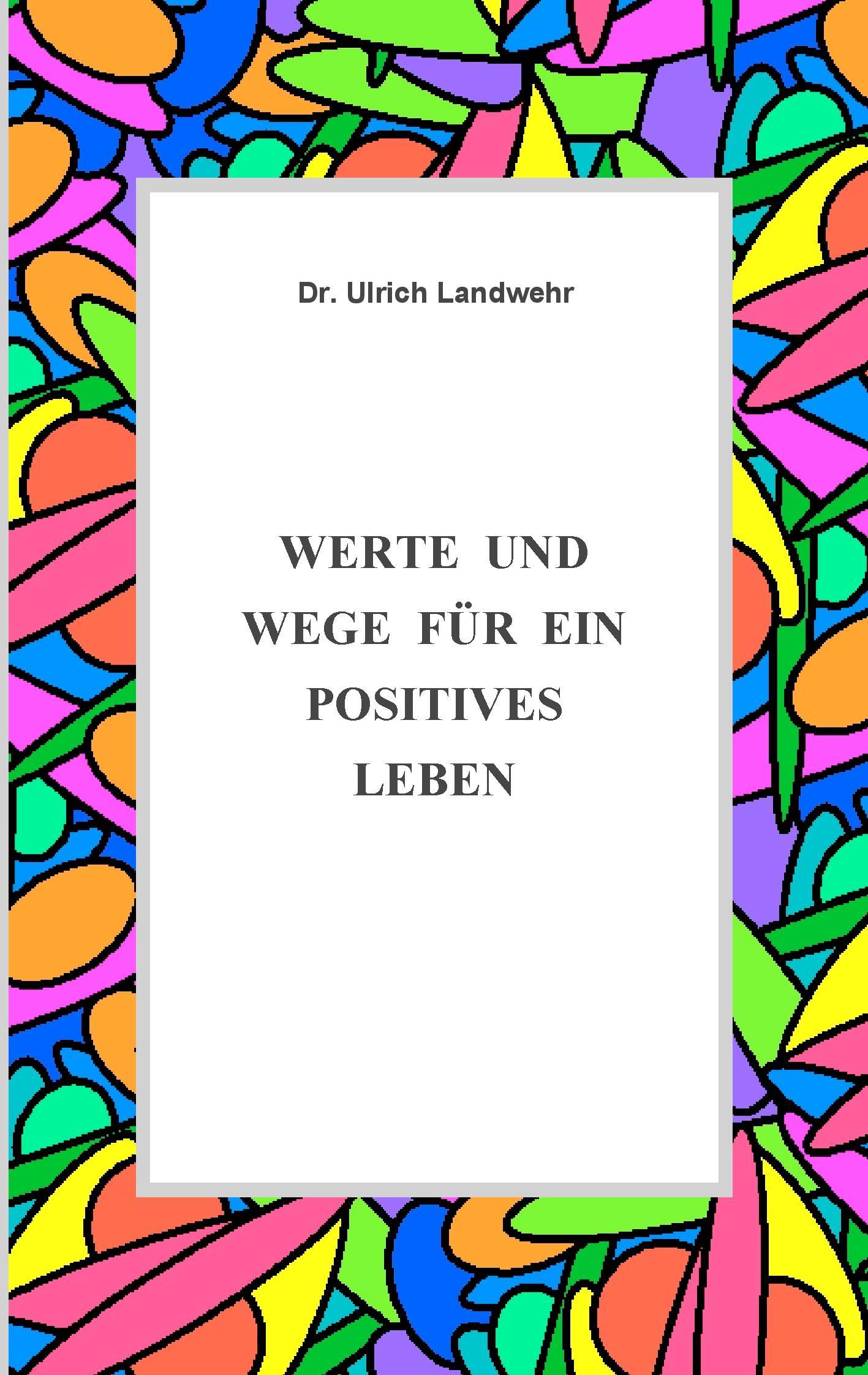 Werte und Wege für ein positives Leben