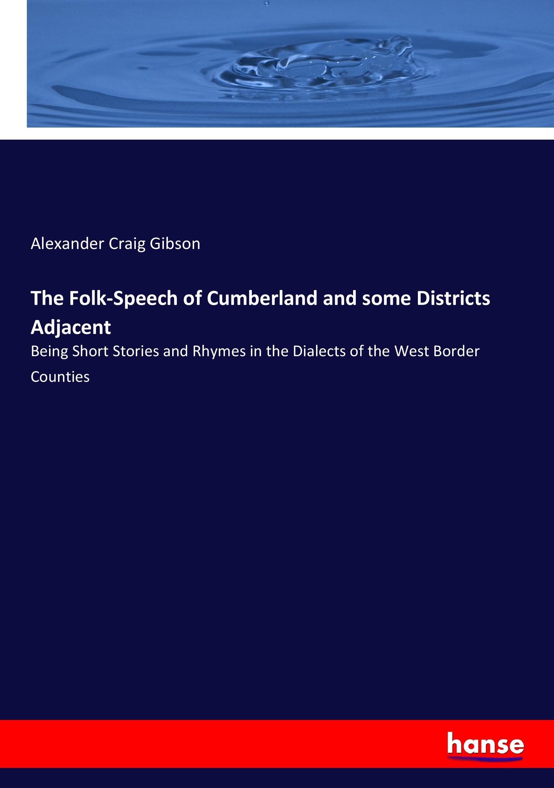 The Folk-Speech of Cumberland and some Districts Adjacent