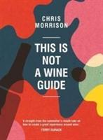 This Is Not a Wine Guide