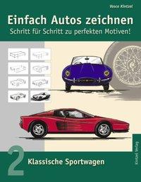 Einfach Autos zeichnen - Schritt für Schritt zu perfekten Motiven!