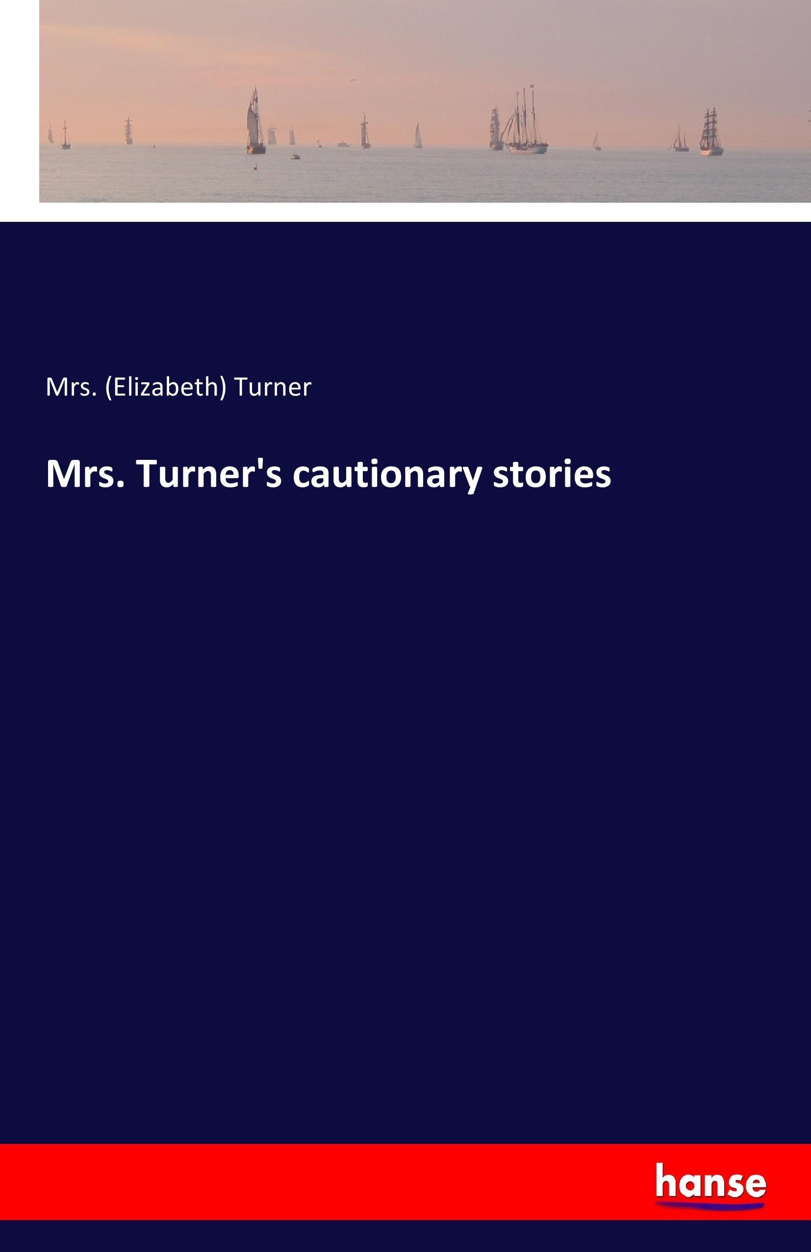 Mrs. Turner's cautionary stories