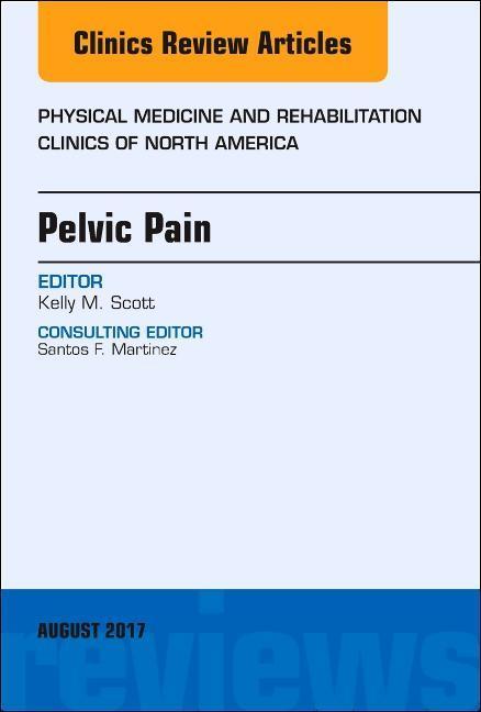 Pelvic Pain, an Issue of Physical Medicine and Rehabilitation Clinics of North America