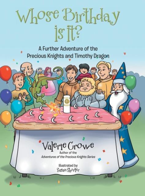 Whose Birthday Is It?: A Further Adventure of the Precious Knights and Timothy Dragon