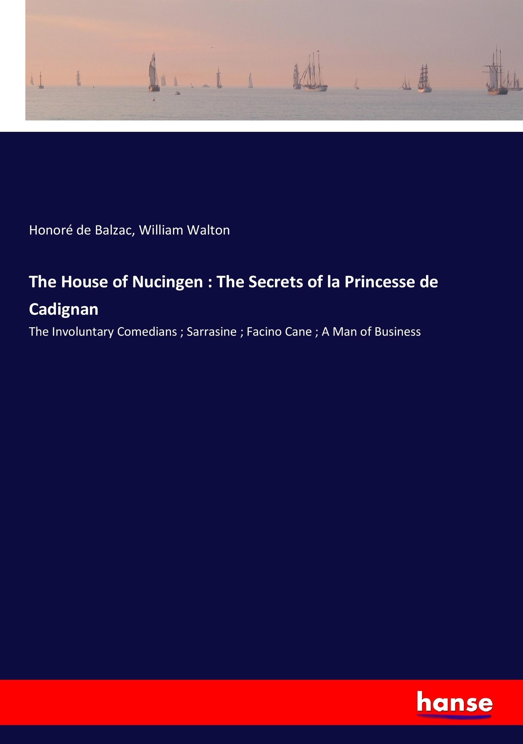 The House of Nucingen : The Secrets of la Princesse de Cadignan