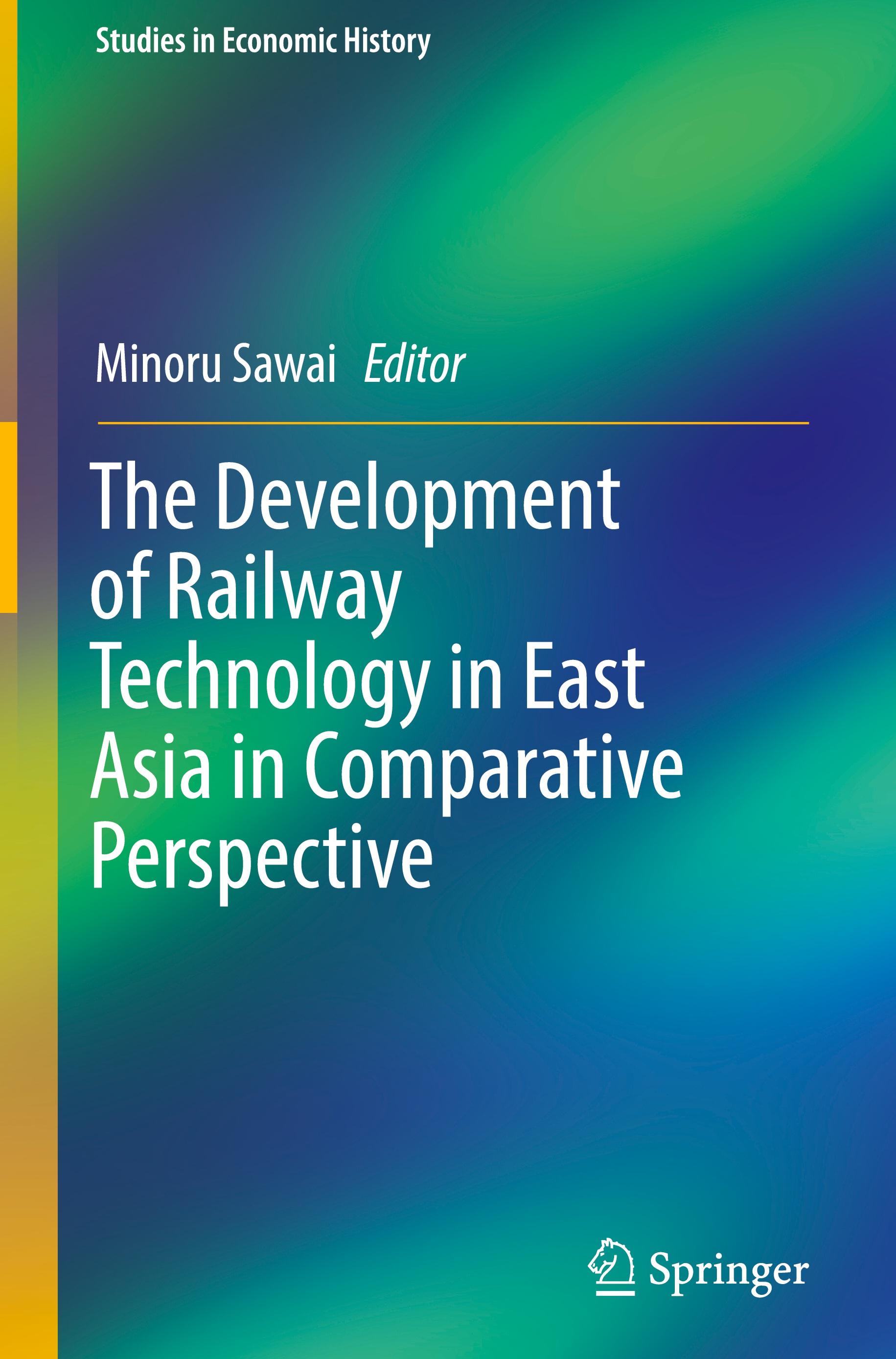 The Development of Railway Technology in East Asia in Comparative Perspective