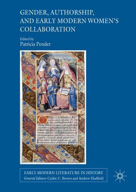 Gender, Authorship, and Early Modern Women¿s Collaboration