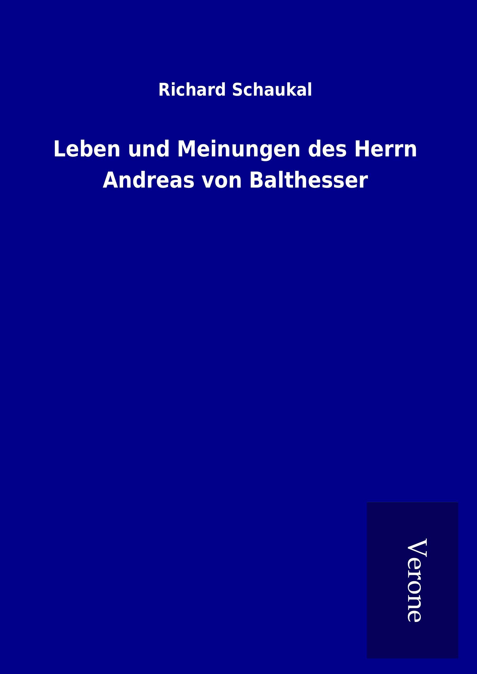 Leben und Meinungen des Herrn Andreas von Balthesser