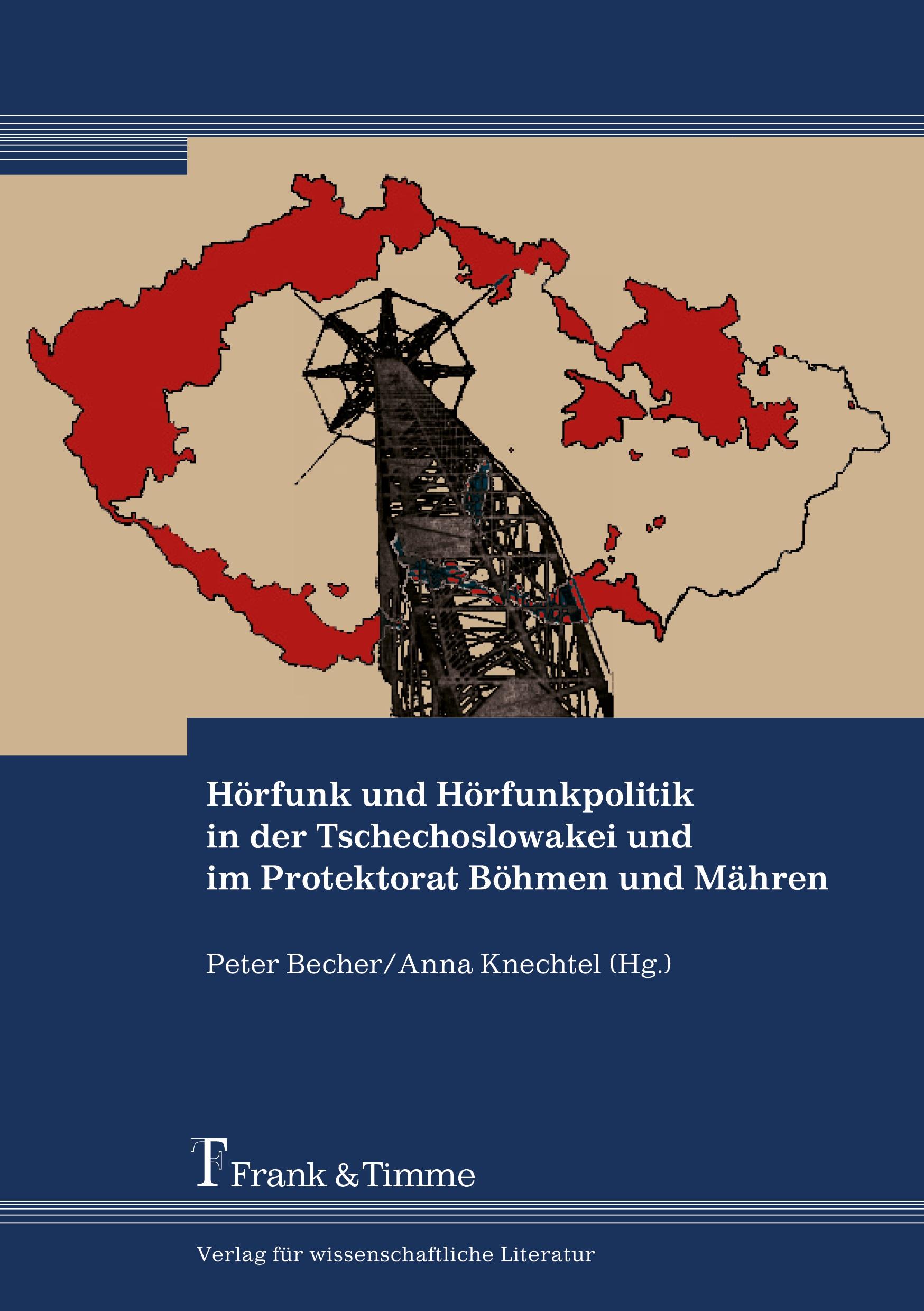 Hörfunk und Hörfunkpolitik in der Tschechoslowakei und im Protektorat Böhmen und Mähren