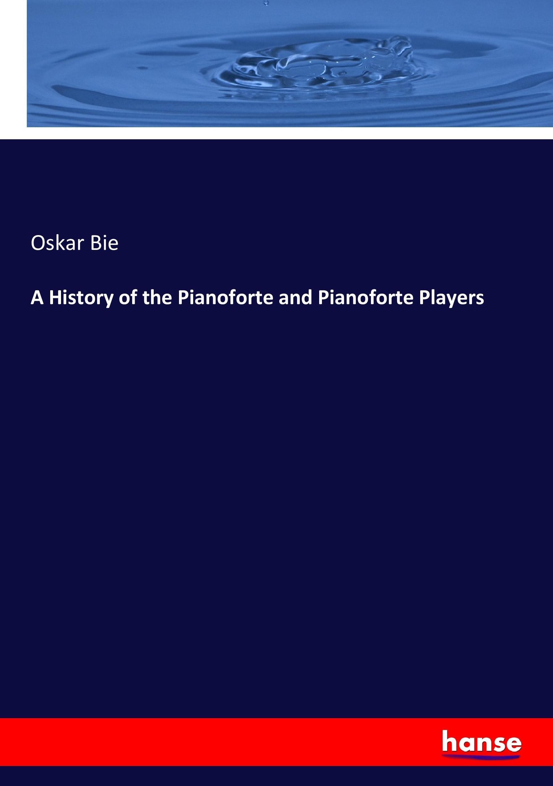 A History of the Pianoforte and Pianoforte Players