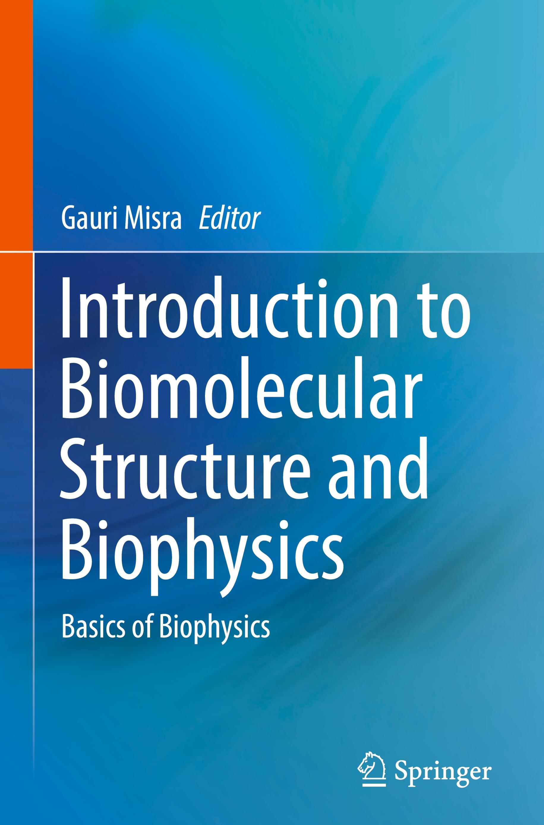 Introduction to Biomolecular Structure and Biophysics