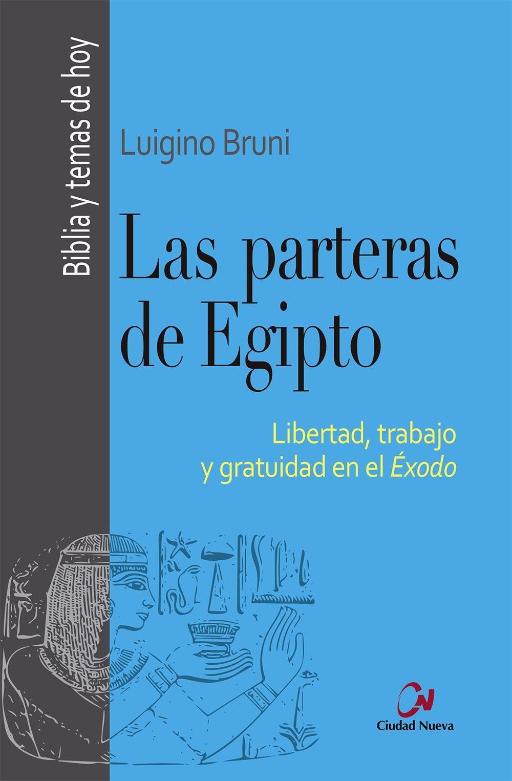 Las parteras de Egipto : libertad, trabajo y gratuidad en el éxodo