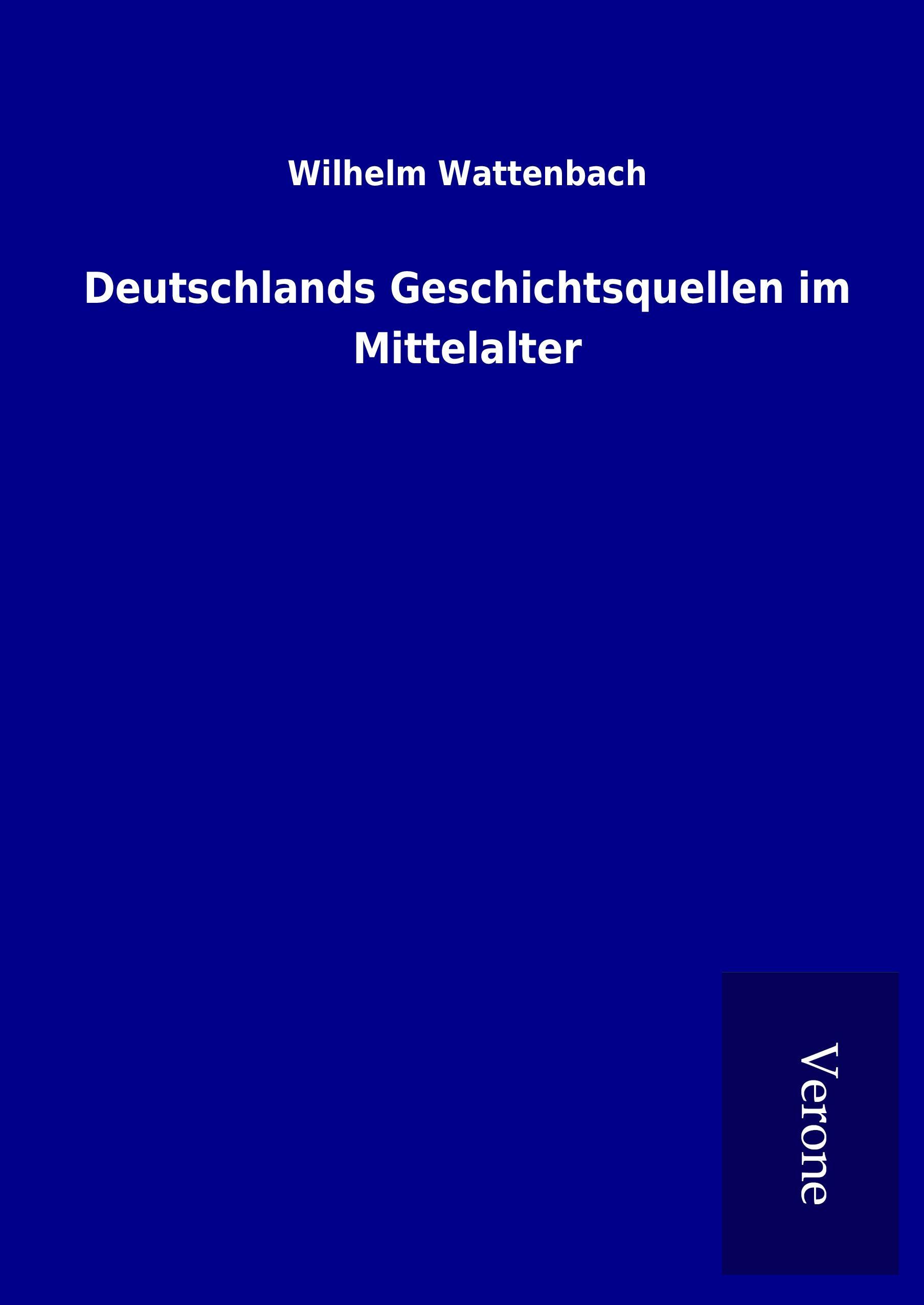 Deutschlands Geschichtsquellen im Mittelalter