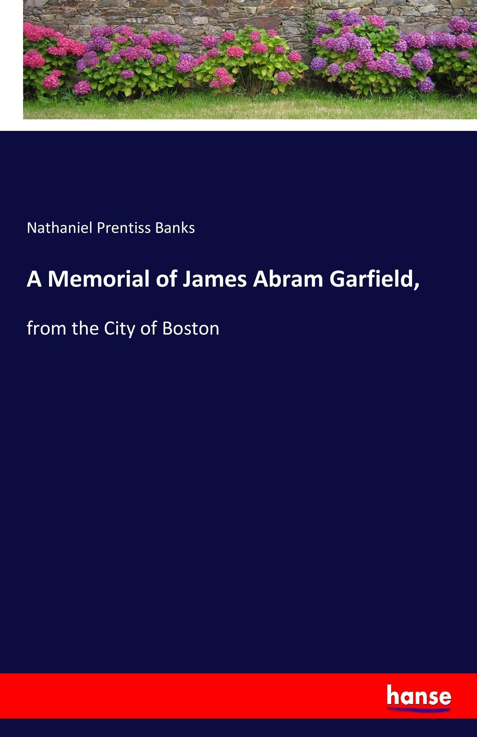 A Memorial of James Abram Garfield,