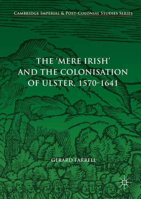 The 'Mere Irish' and the Colonisation of Ulster, 1570-1641