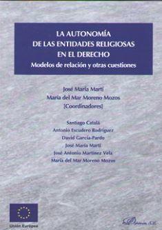 La autonomía de las entidades religiosas en el derecho : modelos de relación y otras cuestiones