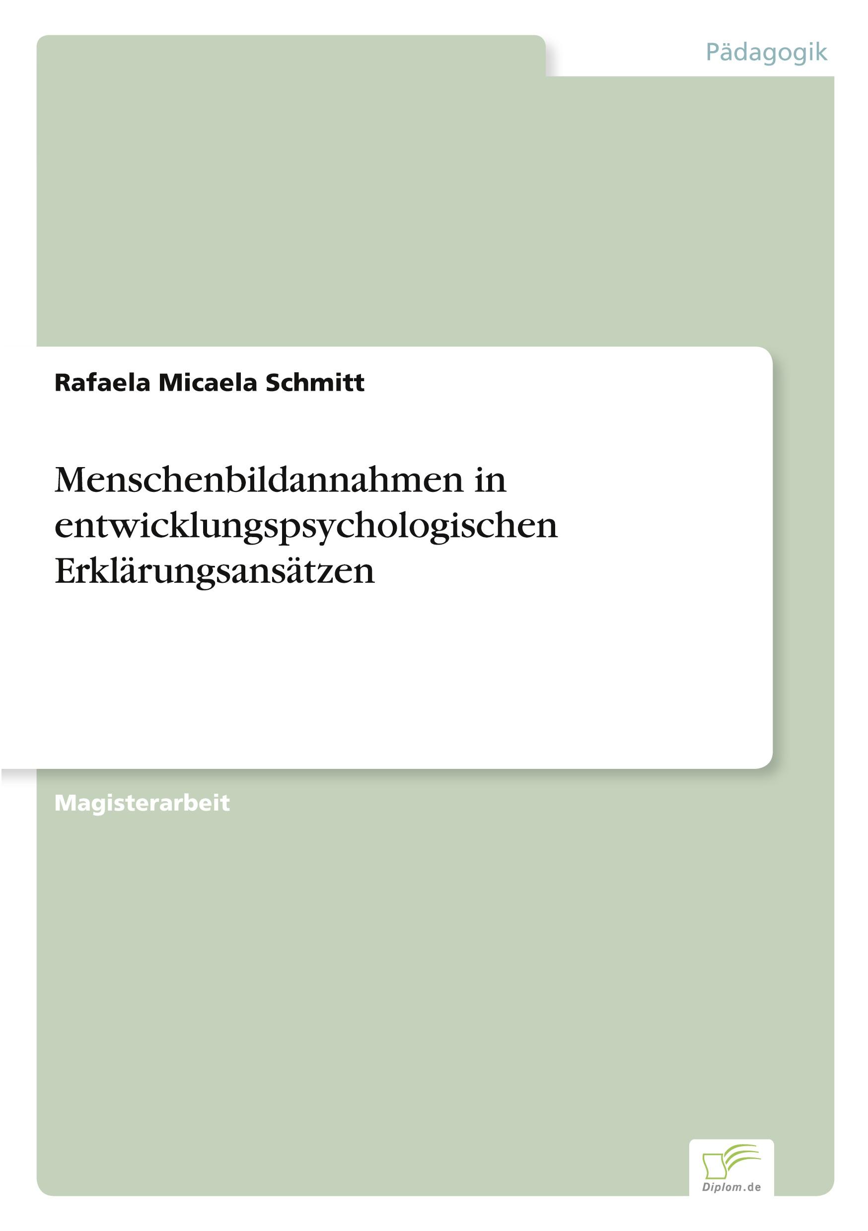 Menschenbildannahmen in entwicklungspsychologischen Erklärungsansätzen