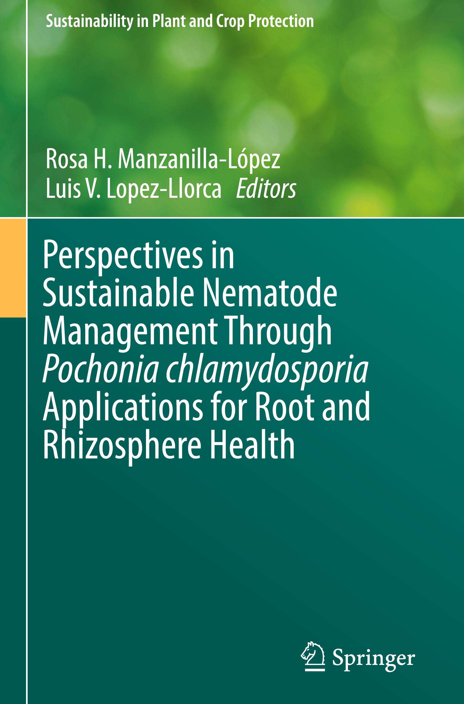 Perspectives in Sustainable Nematode Management Through Pochonia chlamydosporia Applications for Root and Rhizosphere Health