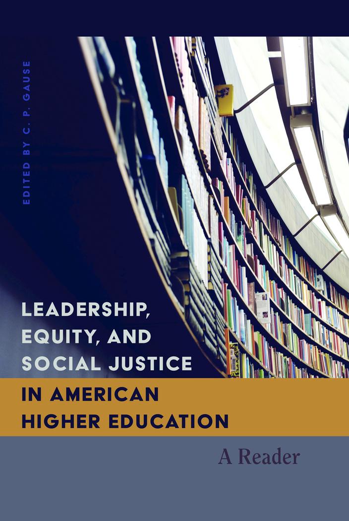 Leadership, Equity, and Social Justice in American Higher Education