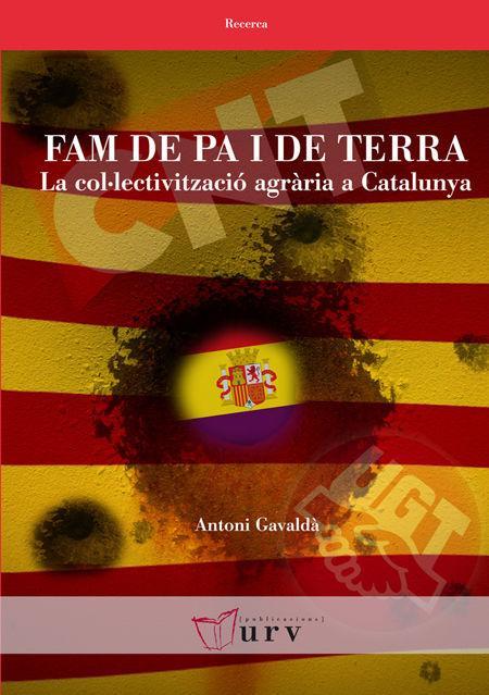 Fam de pa i de terra : la col·lectivització agrària a Catalunya