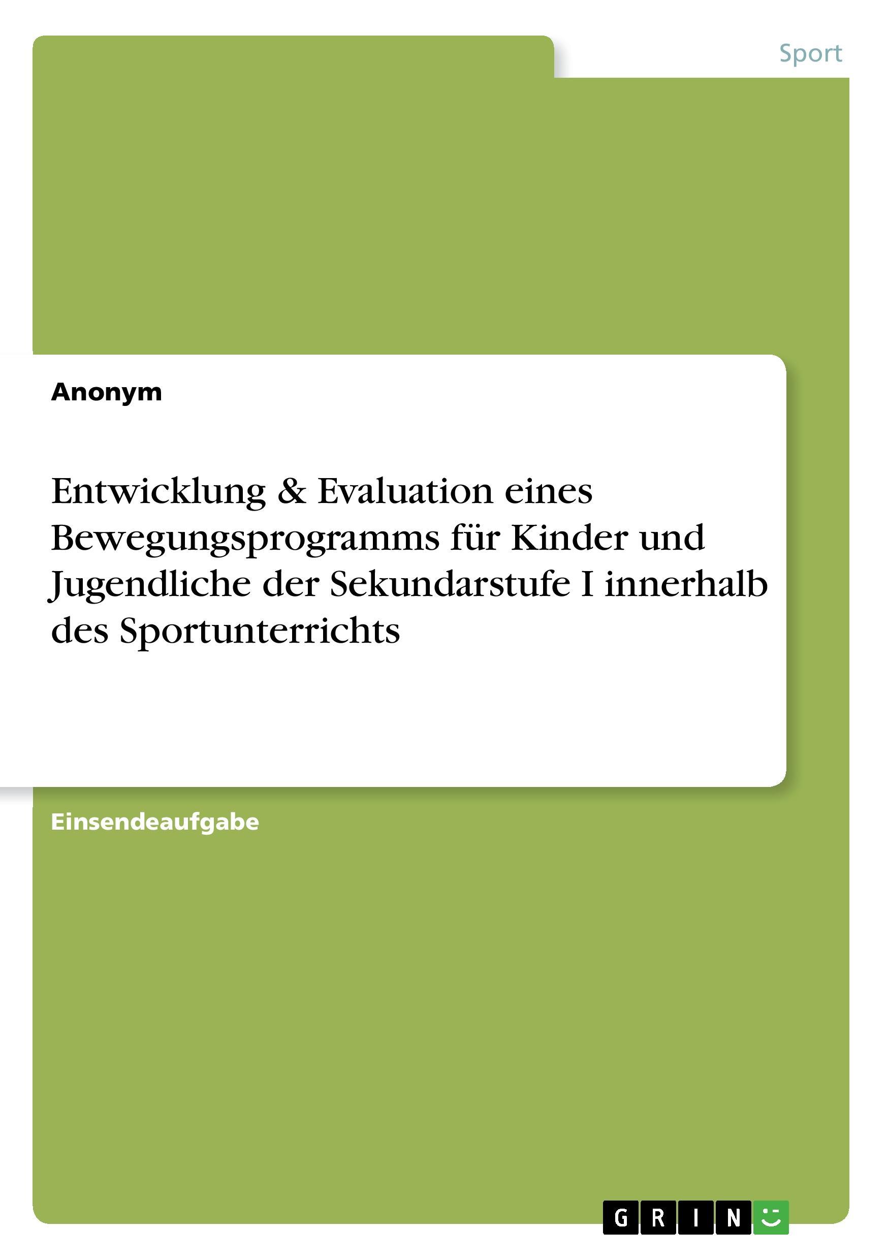 Entwicklung & Evaluation eines Bewegungsprogramms für Kinder und Jugendliche der Sekundarstufe I innerhalb des Sportunterrichts