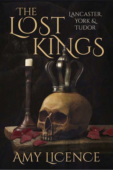 The Lost Kings: Lancaster, York and Tudor