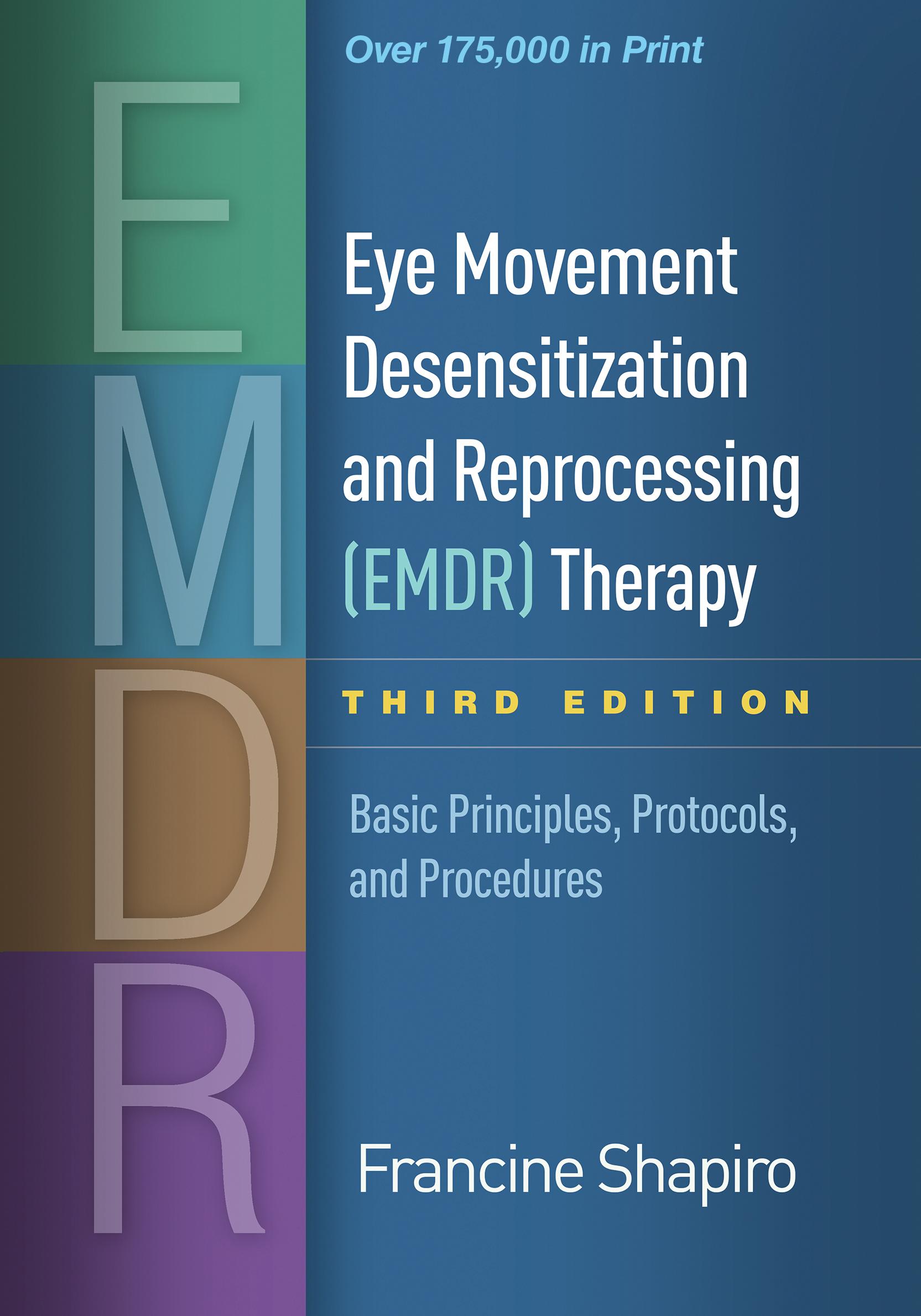 Eye Movement Desensitization and Reprocessing (EMDR) Therapy, Third Edition