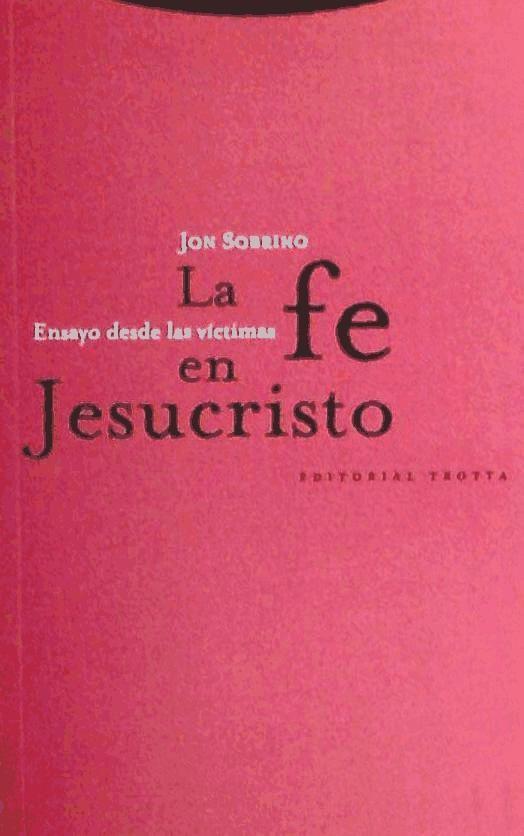 La fe en Jesucristo : ensayo desde las víctimas