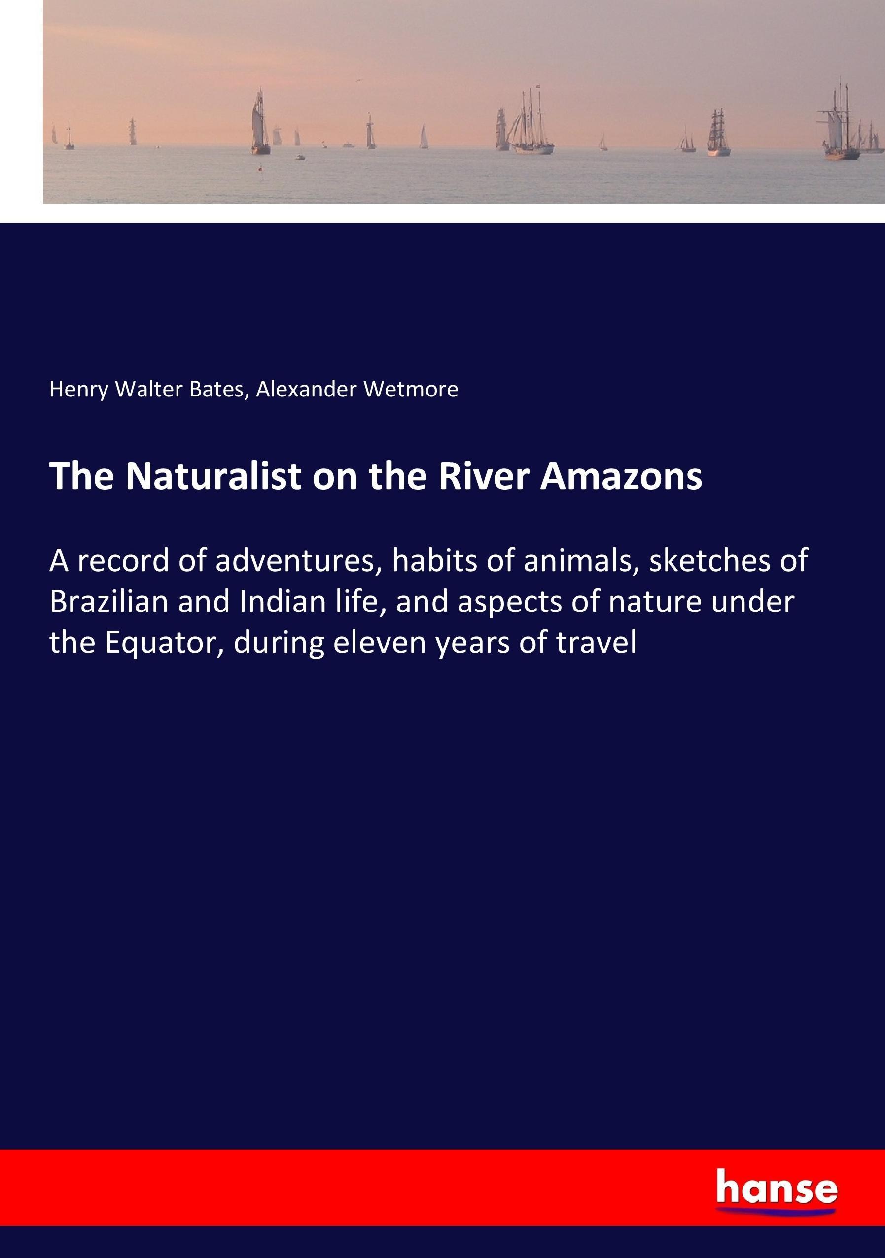 The Naturalist on the River Amazons