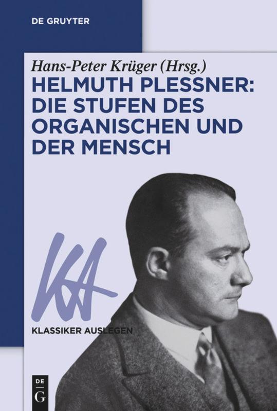 Helmuth Plessner: Die Stufen des Organischen und der Mensch