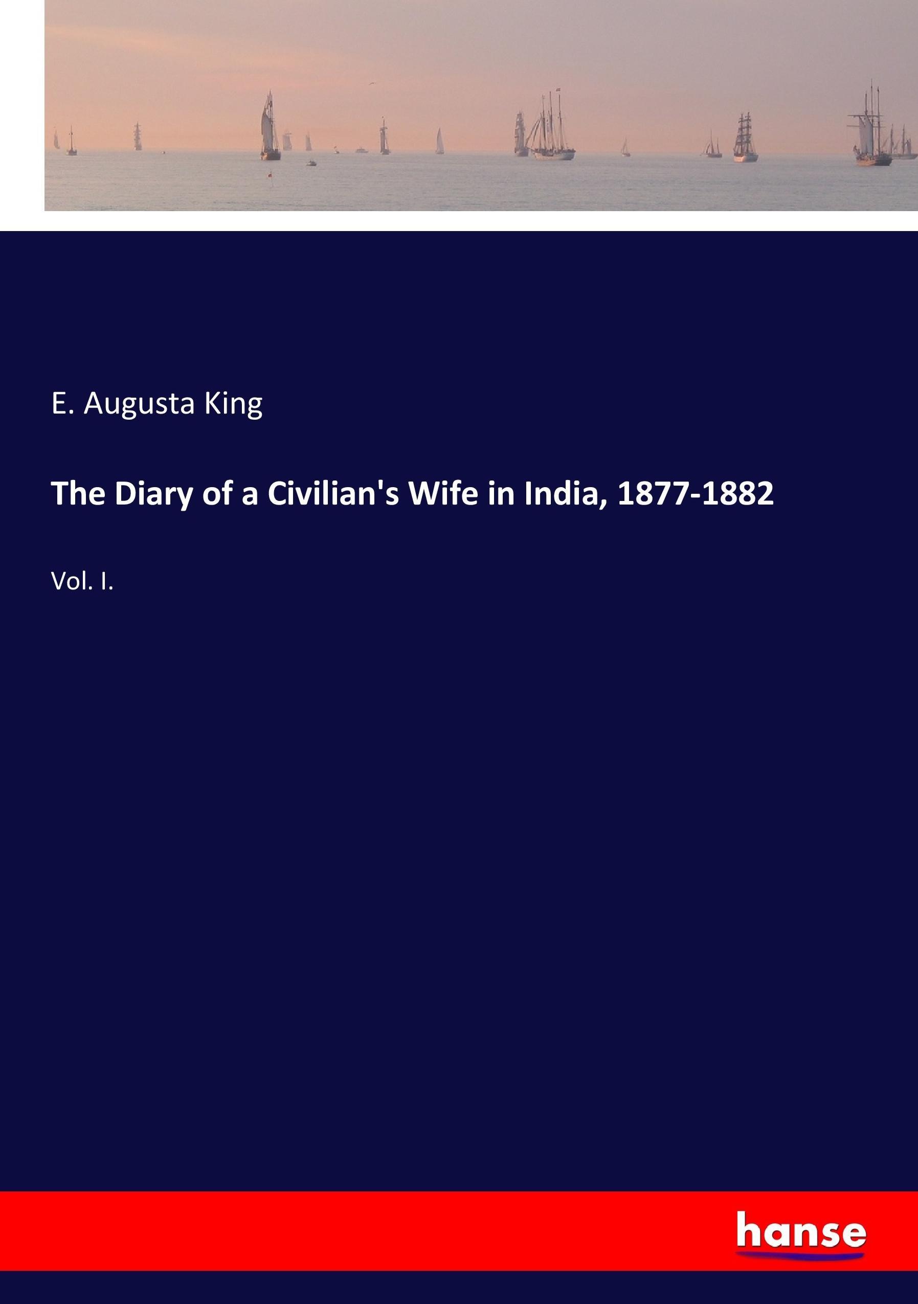 The Diary of a Civilian's Wife in India, 1877-1882