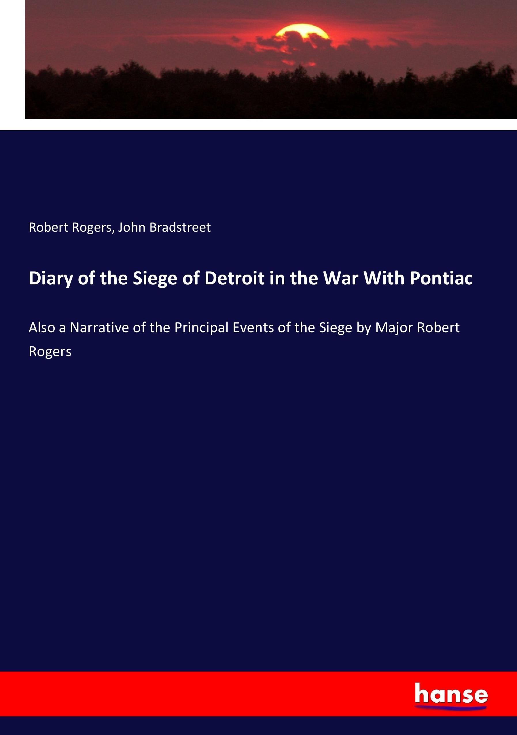 Diary of the Siege of Detroit in the War With Pontiac